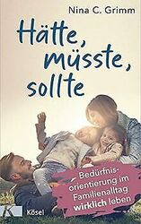 Hätte, müsste, sollte: Bedürfnisorientierung im Familien... | Buch | Zustand gutGeld sparen & nachhaltig shoppen!