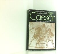 Gaius Julius Caesar: Aufstieg und Fall eines römischen Politikers. Biografie Auf