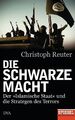 Die schwarze Macht: Der »Islamische Staat« und die Stra... von Reuter, Christoph