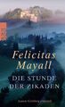 Die Stunde der Zikaden: Italien-Kriminalroman von Mayall, Felicitas