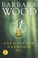 Das Haus der Harmonie : Roman. Aus dem Amerikan. von Verena C. Harksen / Fischer