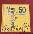 Geschafft! Was Mann mit 50 nicht mehr tun muss! von Michael Kernbach (2009,...