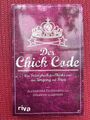 Der Chick Code: Das Gesetzbuch für Chicks und den Umgang mit Bros - Alexandra Re