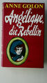 110108 Anne Golon ANGÉLIQUE, DIE REBELLIN Roman HC