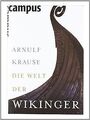 Die Welt der Wikinger von Krause, Arnulf | Buch | Zustand sehr gut