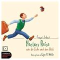 François Lelord Hectors Reise oder die Suche nach dem Glück (Leser: Edg.. [4 CD]