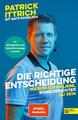 Die richtige Entscheidung | Patrick Ittrich (u. a.) | Taschenbuch | 224 S. | Deu