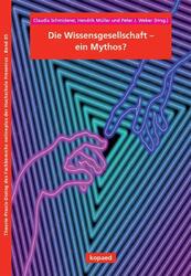 Die Wissensgesellschaft - ein Mythos? | Claudia Schmiderer (u. a.) | Taschenbuch