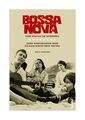 Bossa Nova - The Sound of Ipanema von Ruy Castro