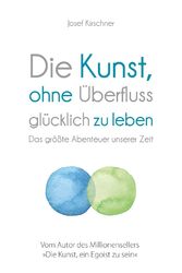 Die Kunst, ohne Überfluss glücklich zu leben | Das größte Abenteuer unserer Zeit