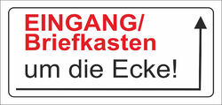 wetterfestes PVC-Schild: Eingang/Briefkasten um die Ecke nach Rechts 