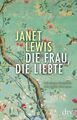 Die Frau, die liebte: Roman Roman Lewis, Janet und Susanne Höbel: