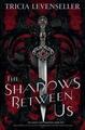 The Shadows Between Us von Tricia Levenseller (2020, Gebundene Ausgabe) BookTok