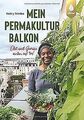 Mein Permakultur-Balkon: Obst und Gemüse ernten auf... | Buch | Zustand sehr gut