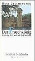 Der Froschkönig. Ich liebe Dich, weil ich Dich brauche v... | Buch | Zustand gut