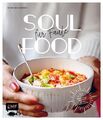 Soulfood für Faule: Über 50 Wohlfühlrezepte in maximal 30 Minuten für den Feiera