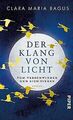 Der Klang von Licht: Vom Verschwinden und Sich-Finden. R... | Buch | Zustand gut