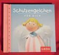 Schutzengelchen Fuer Dich , Groh Verlag , HC , 2009 ,