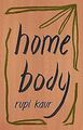 Home Body von Kaur, Rupi | Buch | Zustand sehr gut