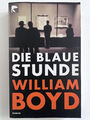 Die blaue Stunde von William Boyd (2009, Taschenbuch)