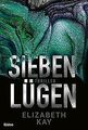 Sieben Lügen: Psychothriller von Kay, Elizabeth | Buch | Zustand gut