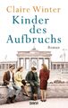 Kinder des Aufbruchs Roman Claire Winter Buch 560 S. Deutsch 2022 Diana