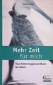 Mehr Zeit für mich : das Zeitmanagement-Buch für Eltern. Christophorus Eltern Ko