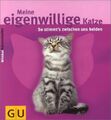 Meine eigenwillige Katze : so stimmt's zwischen uns beiden Astrid Schubert. Foto