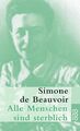 Alle Menschen sind sterblich Rechel-Mertens, Eva und de Beauvoir Simone: