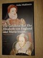 Die Gefahren der Ehe Elisabeth von England und Maria Stuart Anka Muhlstein Buch