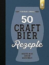 50 Craft-Bier-Rezepte: Kreative Biere einfach nachg... | Buch | Zustand sehr gutGeld sparen und nachhaltig shoppen!