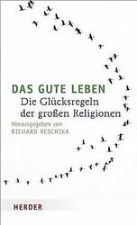 Das gute Leben: Die Glücksregeln der großen Religionen | Buch | Zustand gut*** So macht sparen Spaß! Bis zu -70% ggü. Neupreis ***