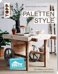 Paletten Style DIY-Möbel und Wohn-Accessoires zum Selberbauen Palmer, Nikkita un