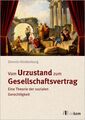 Vom Urzustand zum Gesellschaftsvertrag Eine Theorie der sozialen Gerechtigkeit H