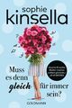 Muss es denn gleich für immer sein? - Sophie Kinsella