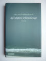 Die letzten schönen Tage - Helmut Krausser - Roman gebunden - Zustand sehr gut