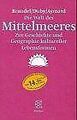 Die Welt des Mittelmeeres. Zur Geschichte und Geographie... | Buch | Zustand gut