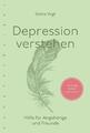 Depression verstehen Hilfe für Angehörige und Freunde Selina Vogt Taschenbuch
