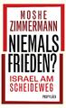 Moshe Zimmermann / Niemals Frieden?