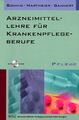 Arzneimittellehre für Krankenpflegeberufe - Beat Schmid