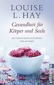 Gesundheit für Körper und Seele von Hay, Louise L. | Buch | Zustand gut