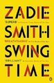 Swing Time: LONGLISTED for the Man Booker Prize 2017 by Smith, Zadie 0141036605