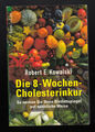 Die 8-Wochen-Cholesterinkur - Blutfettspiegel auf natürliche Weise senken