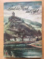 Land der Mosel und Eifel. Ein Reise- und Weinführer. Josef Steib. zahlr. Abbildu