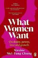 What Women Want: Conversations on D..., Chung, Maxine M