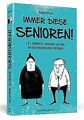 Immer diese Senioren!: 111 Gründe, warum sie uns in... | Buch | Zustand sehr gut