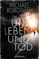 Um Leben und Tod: Thriller Thriller Robotham, Michael und Kristian Lutze: