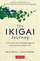 Ikigai-Reise Ein praktischer Leitfaden, um Glück zu finden von Hector Garcia, Francesc