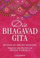 Die Bhagavad Gita: Die Quelle der indischen Spiritualität. Eingeleitet und übers