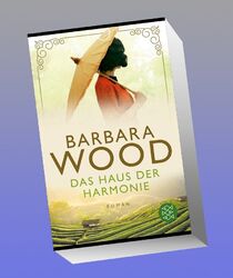 Das Haus der Harmonie Barbara Wood